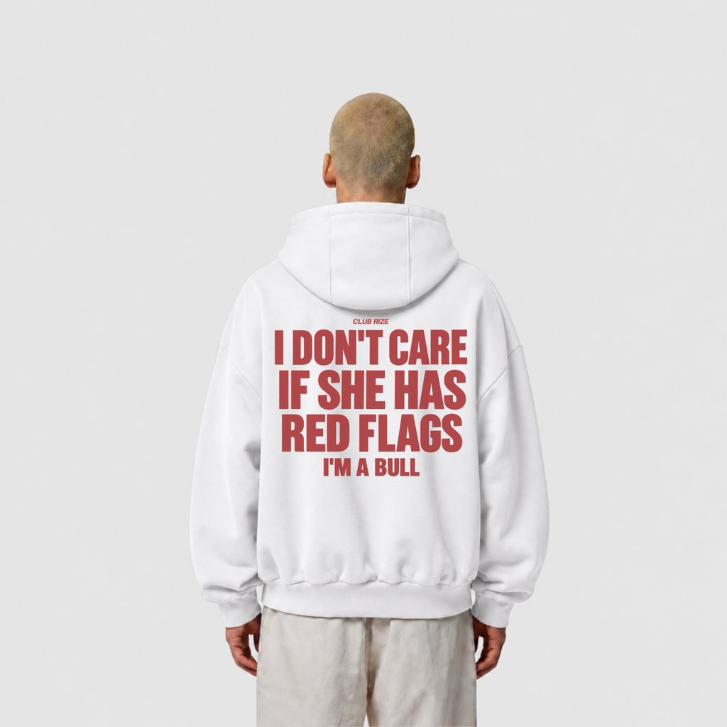 I Don't Care If She Has Red Flags, I'm a Bull Hoodie – Frontansicht | CDR