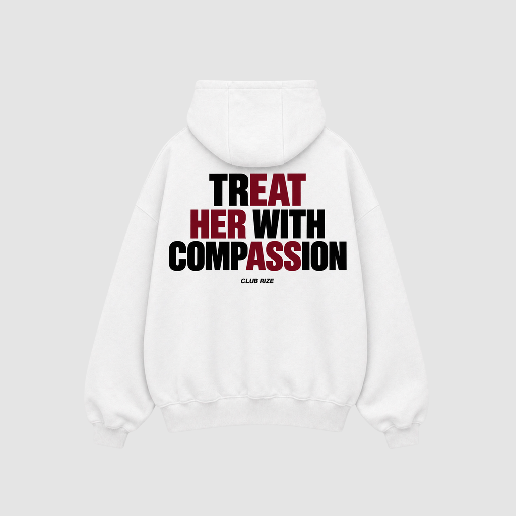 Treat Her With Compassion Hoodie – Rückenansicht mit Print | CDR