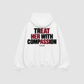 Treat Her With Compassion Hoodie – Rückenansicht mit Print | CDR