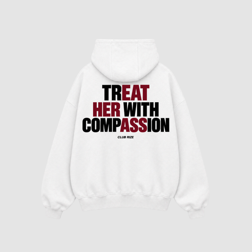 Treat Her With Compassion Hoodie – Rückenansicht mit Print | CDR