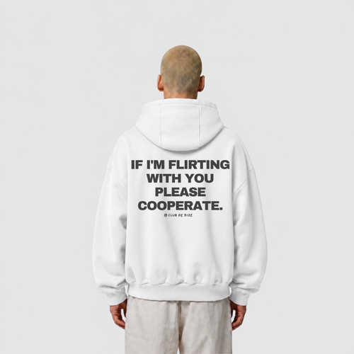 If I'm Flirting With You, Please Cooperate Hoodie – Frontansicht | CDR