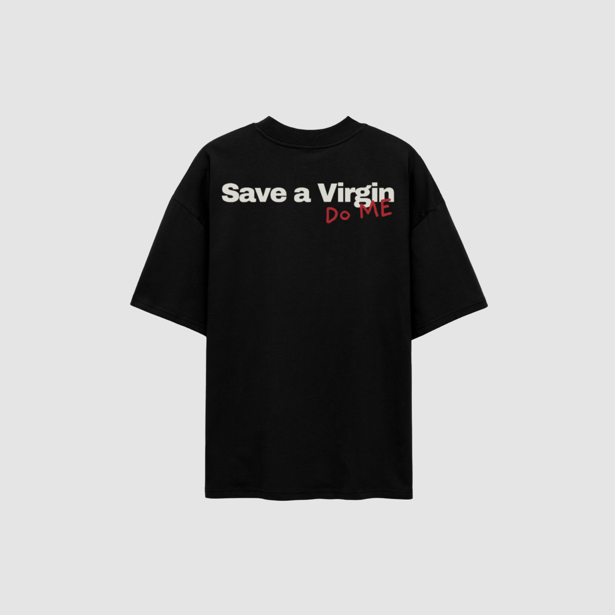 Save a Virgin, Do Me T-Shirt – Rückenansicht mit Print | CDR