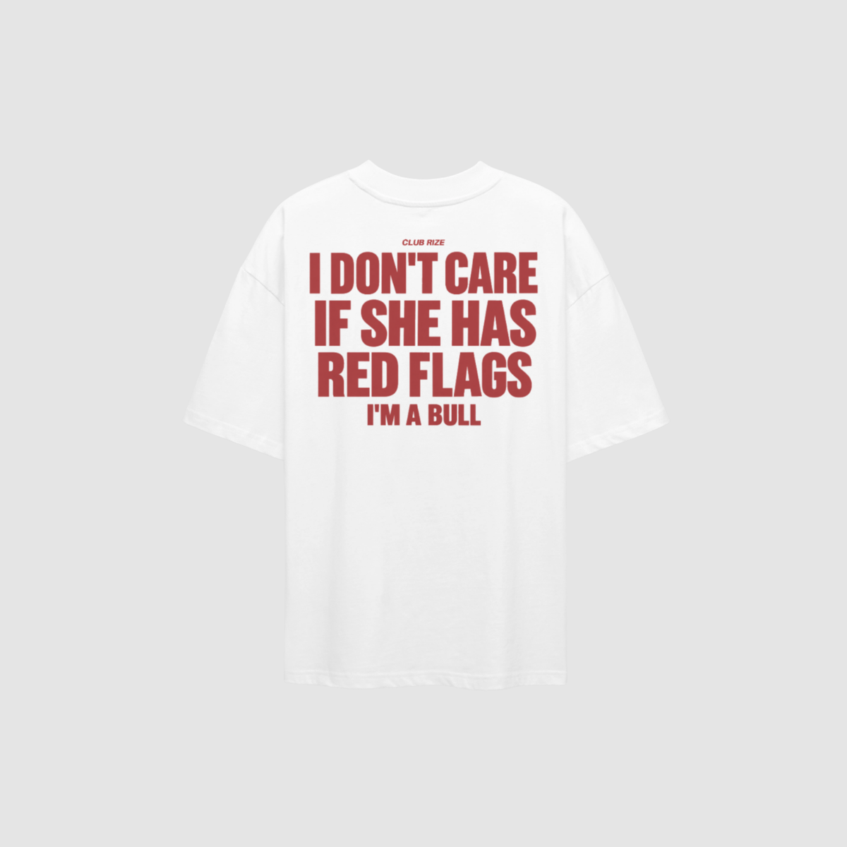 I Don't Care If She Has Red Flags, I'm a Bull T-Shirt – Rückenansicht mit Print | CDR