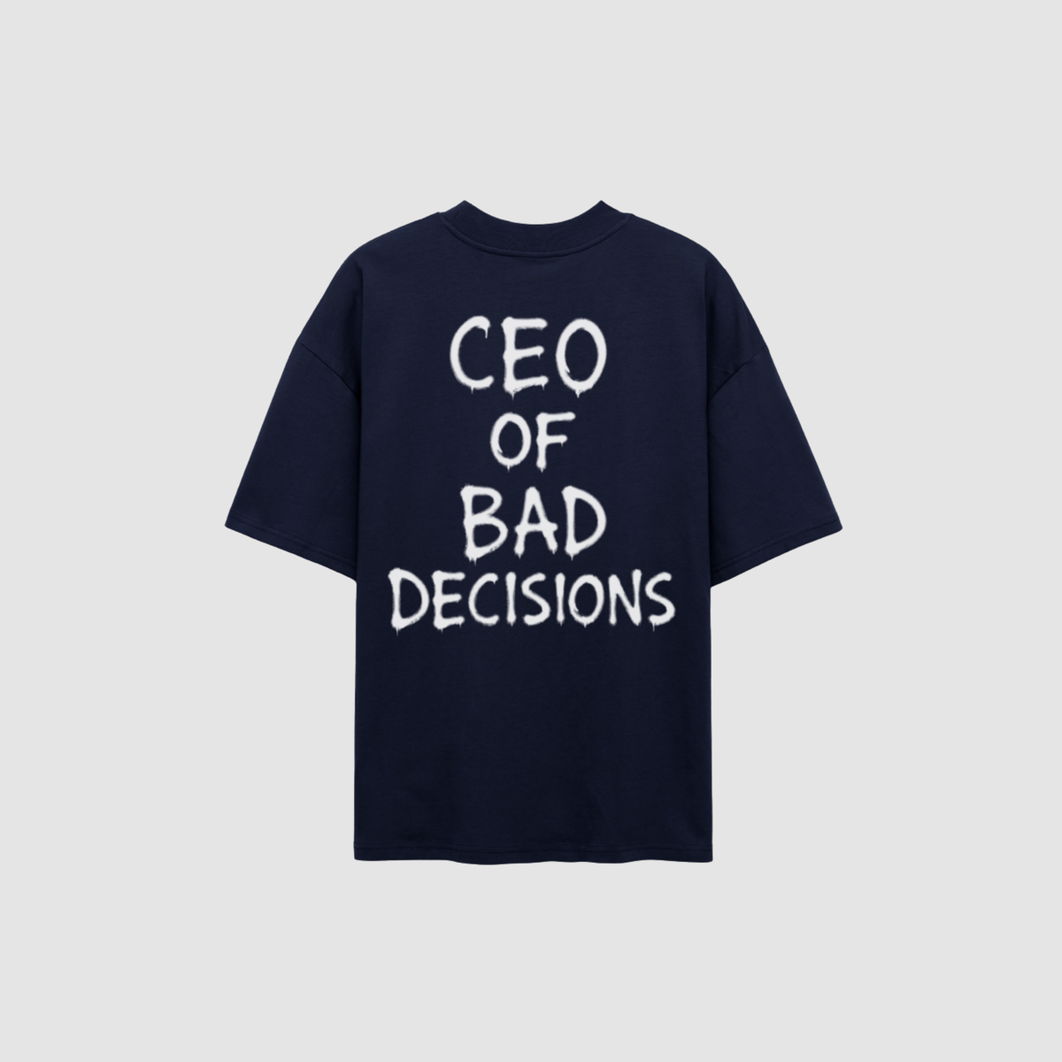 CEO of Bad Decisions T-Shirt – Detailansicht Print | CDR