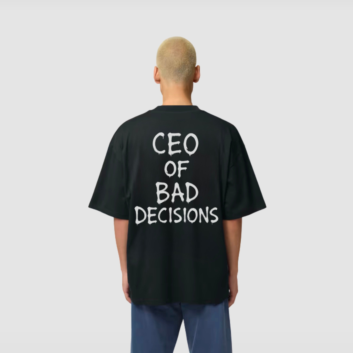 CEO of Bad Decisions T-Shirt – Frontansicht | CDR