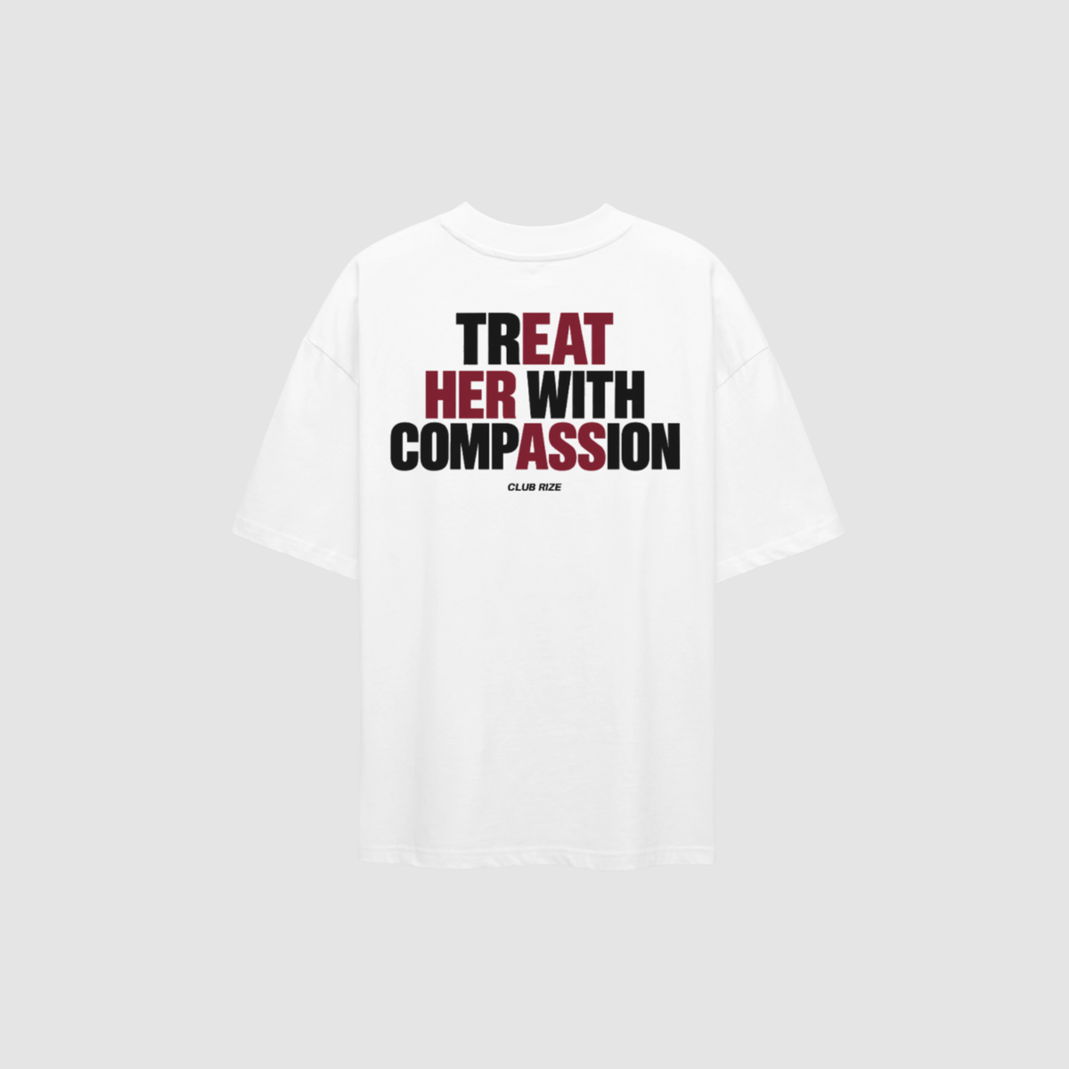 Treat Her With Compassion T-Shirt – Rückenansicht mit Print | CDR