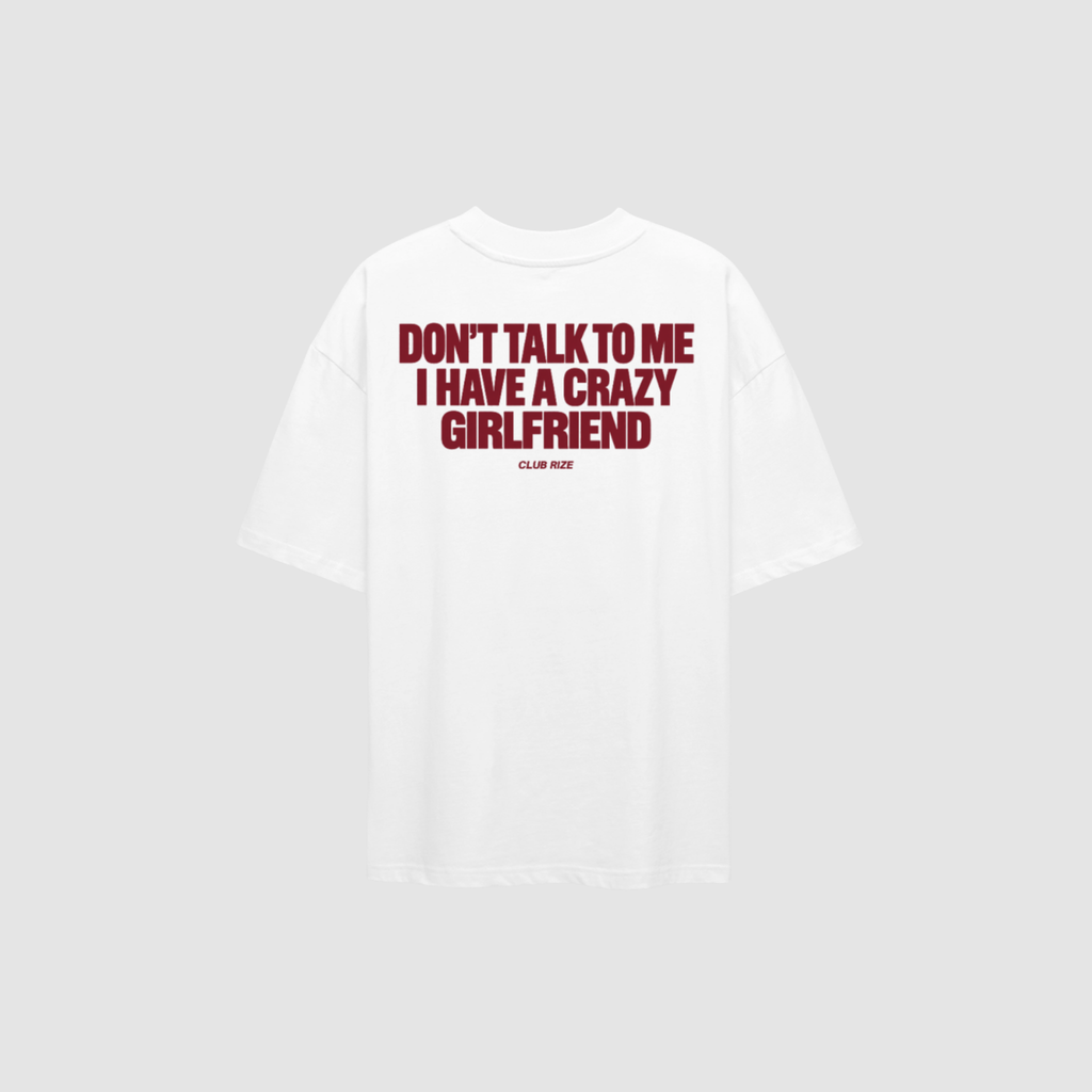 Don't Talk to Me, I Have a Crazy Girlfriend T-Shirt – Rückenansicht mit Print | CDR
