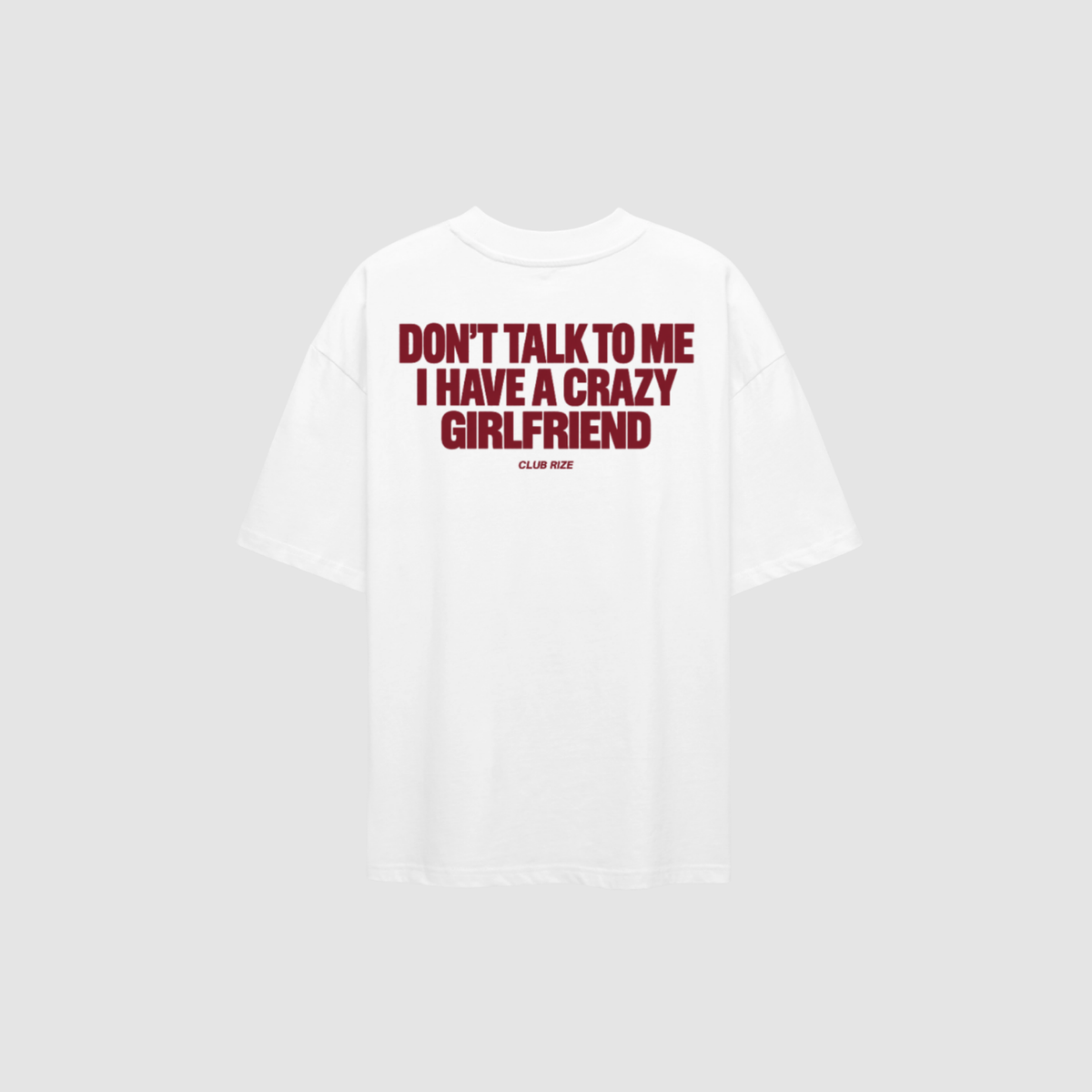 Don't Talk to Me, I Have a Crazy Girlfriend T-Shirt – Rückenansicht mit Print | CDR
