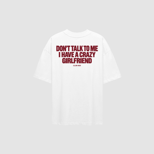 Don't Talk to Me, I Have a Crazy Girlfriend T-Shirt – Rückenansicht mit Print | CDR