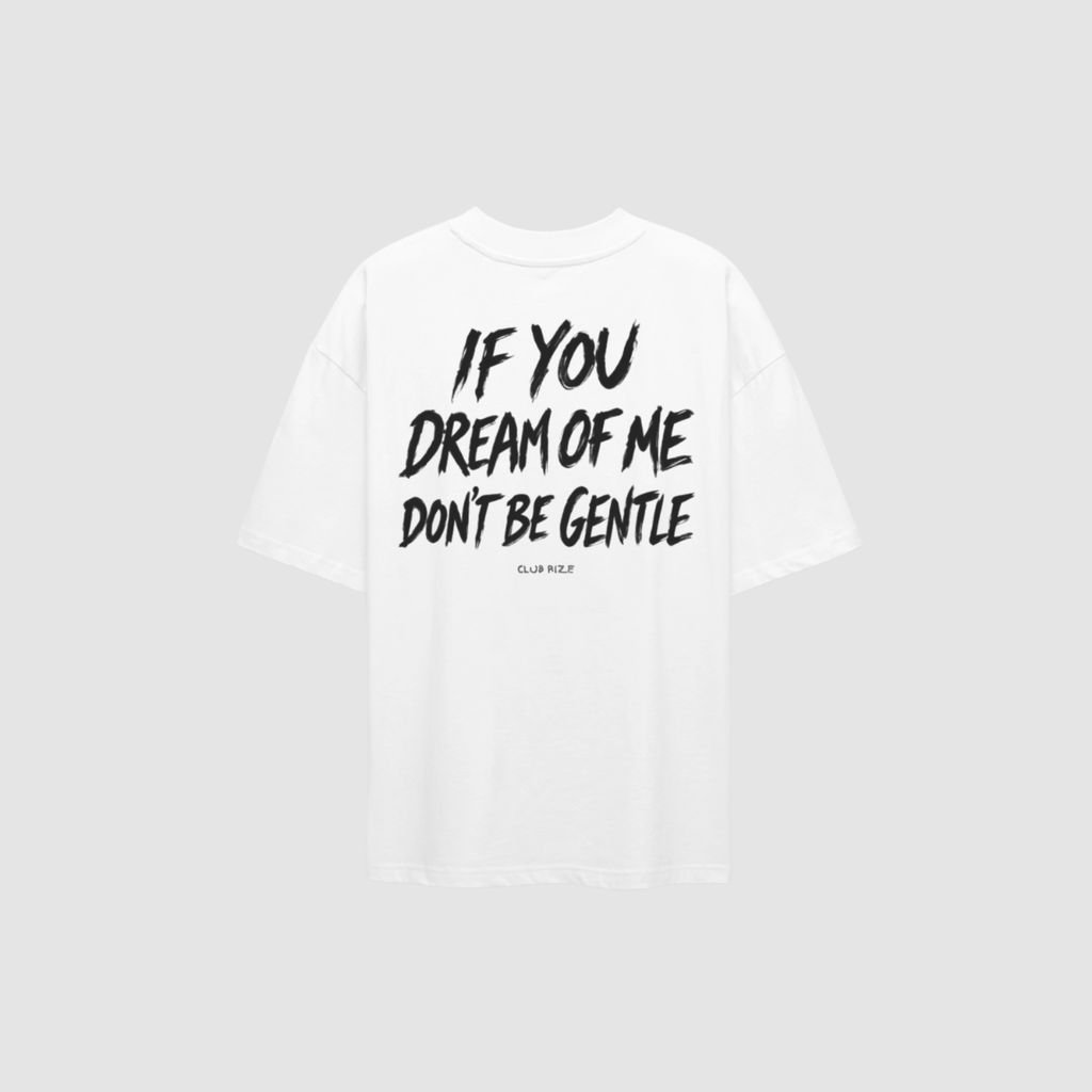 If You Dream of Me Don't Be Gentle T-Shirt – Rückenansicht mit Print | CDR
