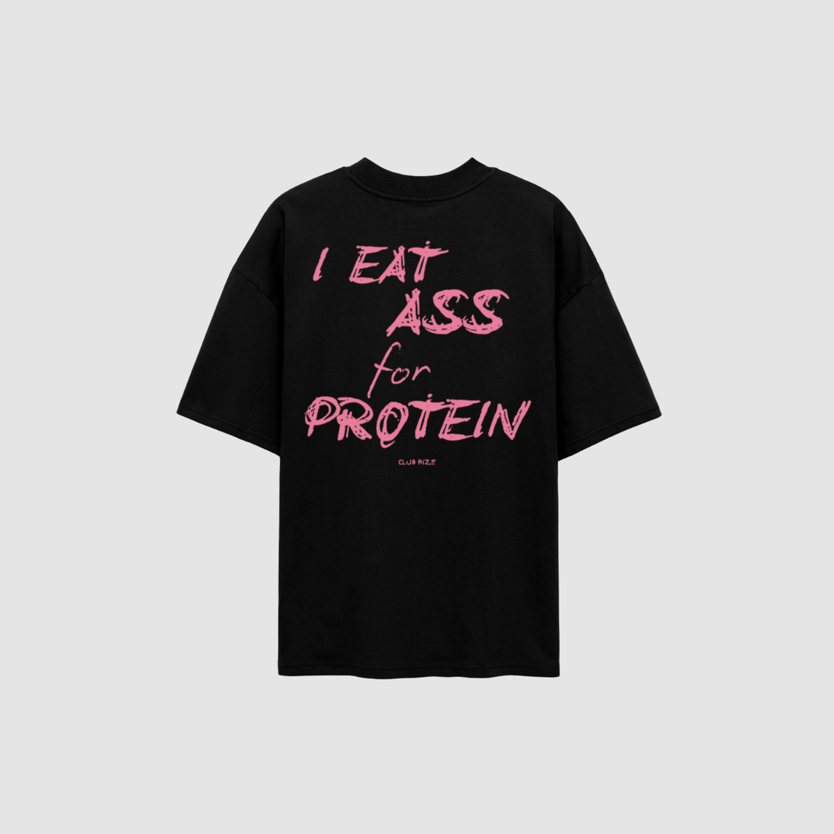 I Eat Ass for Protein T-Shirt – Rückenansicht mit Print | CDR