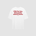 I Flirt for Fun, Then Panic When It Works T-Shirt – Rückenansicht mit Print | CDR