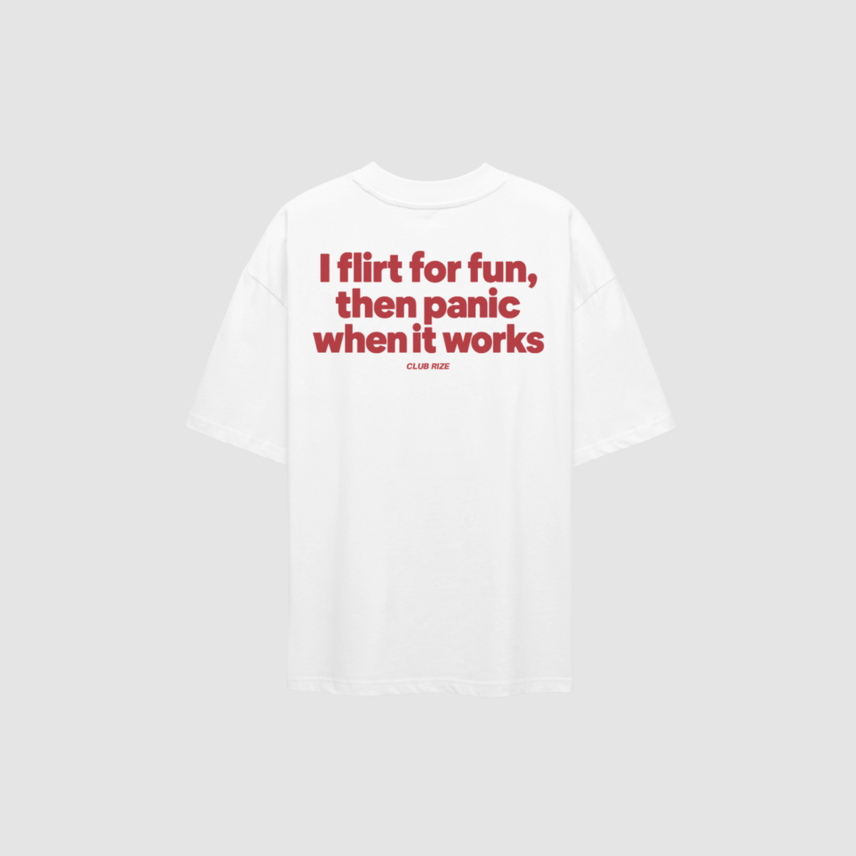 I Flirt for Fun, Then Panic When It Works T-Shirt – Rückenansicht mit Print | CDR