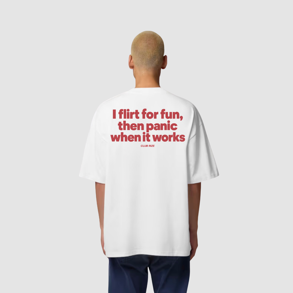 I Flirt for Fun, Then Panic When It Works T-Shirt – Frontansicht | CDR
