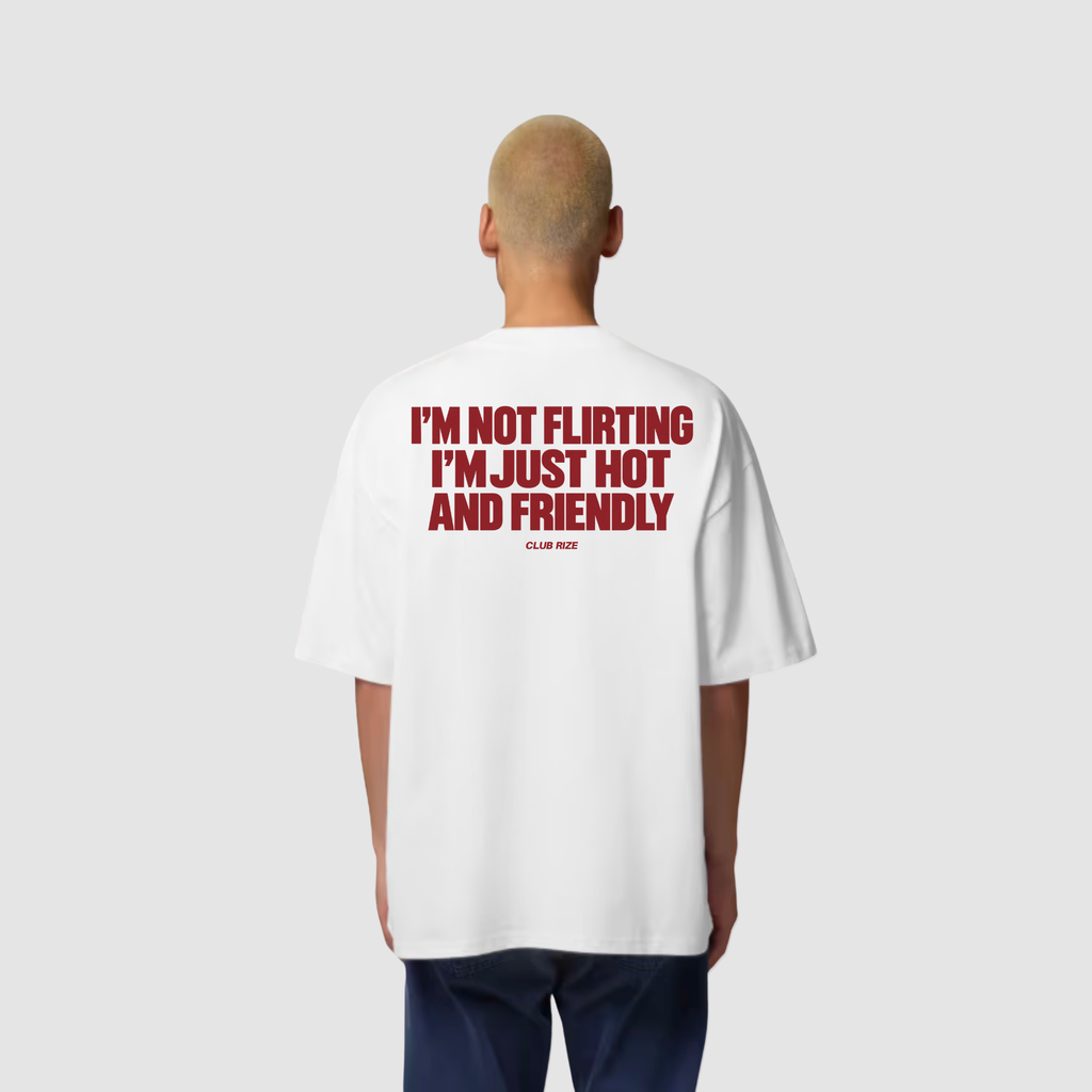 I'm Not Flirting, I'm Just Hot and Friendly T-Shirt – Frontansicht | CDR