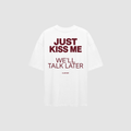 Just Kiss Me, We'll Talk Later T-Shirt – Rückenansicht mit Print | CDR