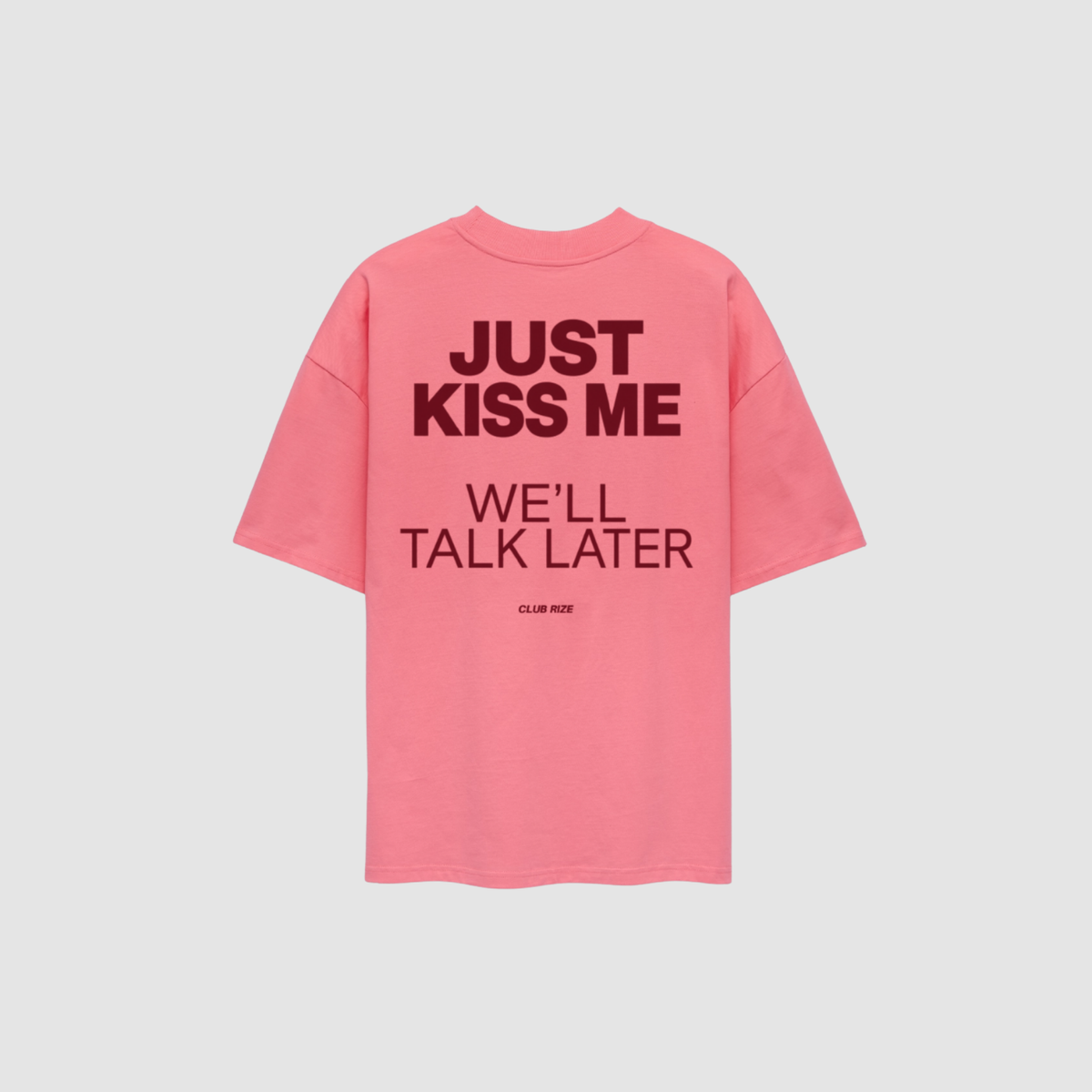 Just Kiss Me, We'll Talk Later T-Shirt – Detailansicht Print | CDR
