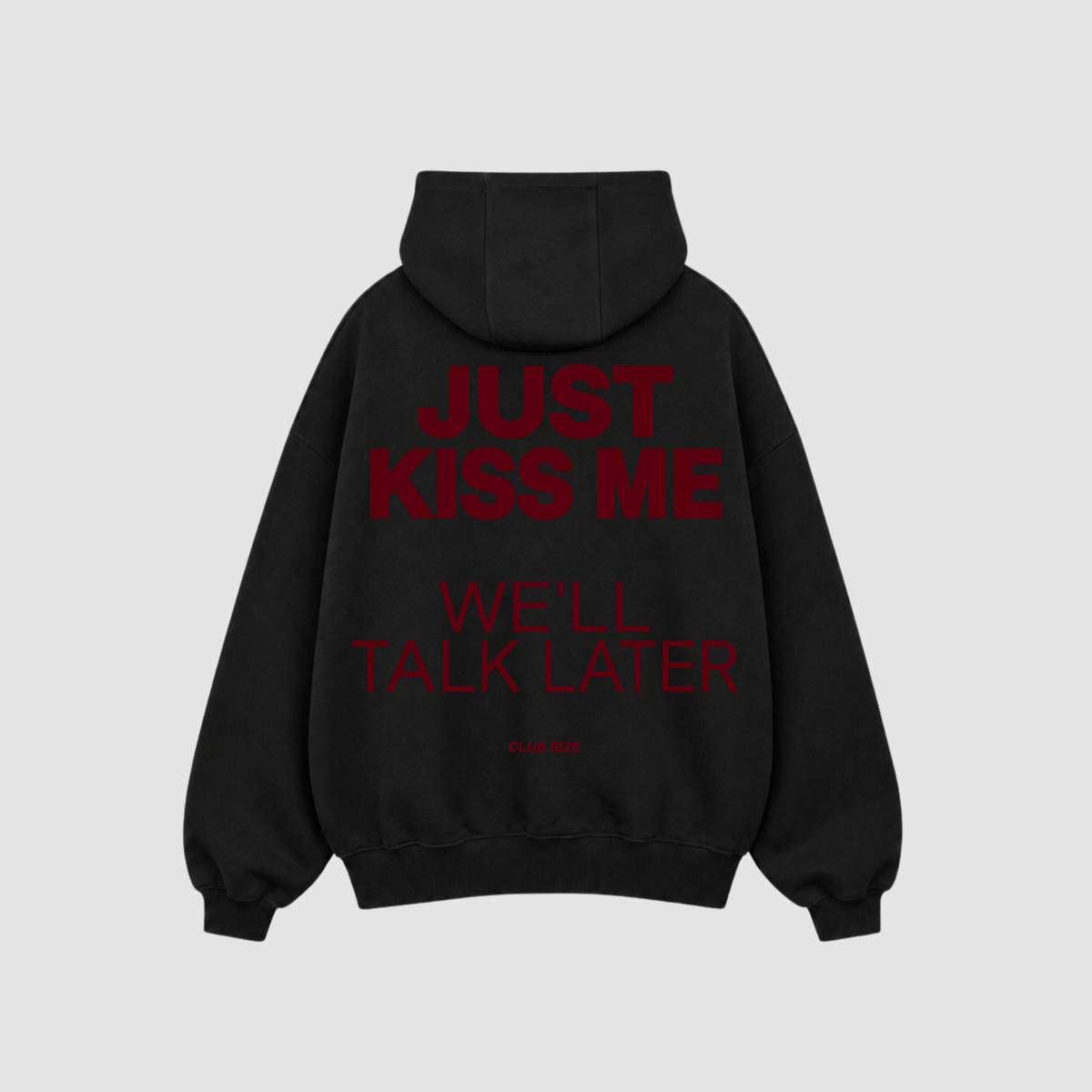 JUST KISS ME HOODIE