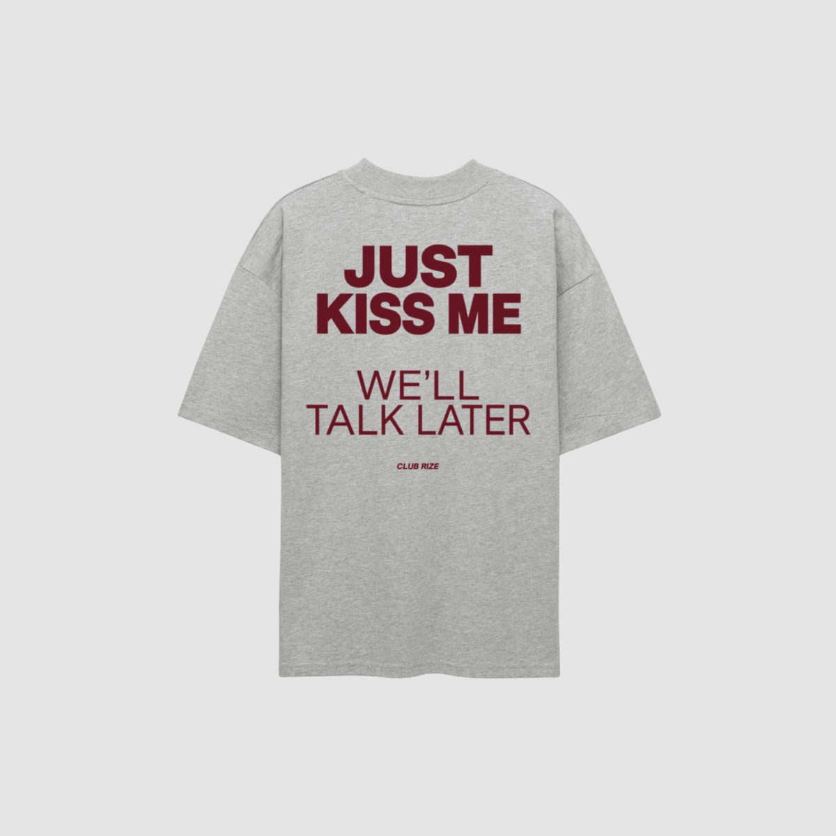 JUST KISS ME TEE