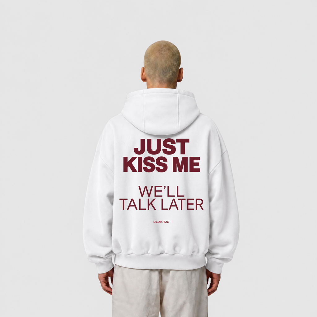 Just Kiss Me, We'll Talk Later Hoodie – Frontansicht | CDR