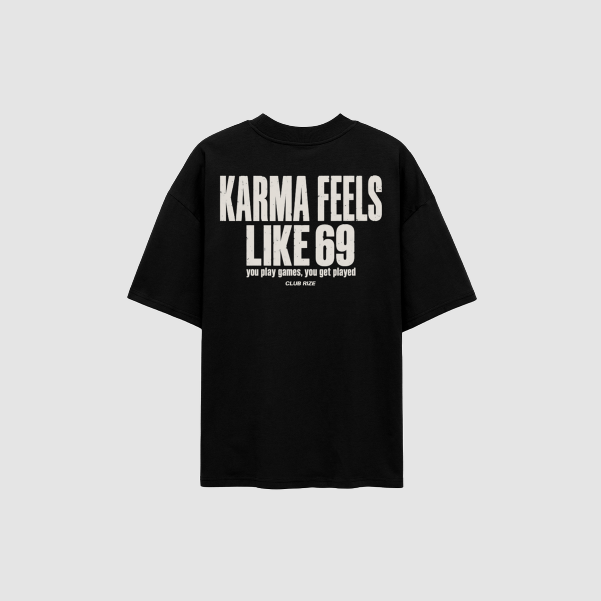 Karma Feels Like 69 T-Shirt – Rückenansicht mit Print | CDR
