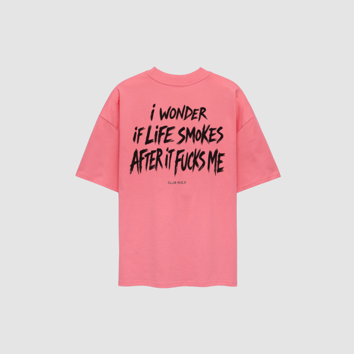 I Wonder If Life Smokes After It F*cks Me T-Shirt – Detailansicht Print | CDR