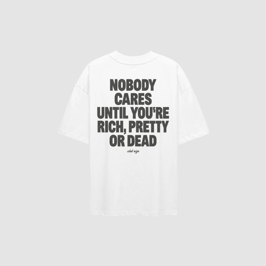Nobody Cares Until You're Rich, Pretty or Dead T-Shirt – Rückenansicht mit Print | CDR