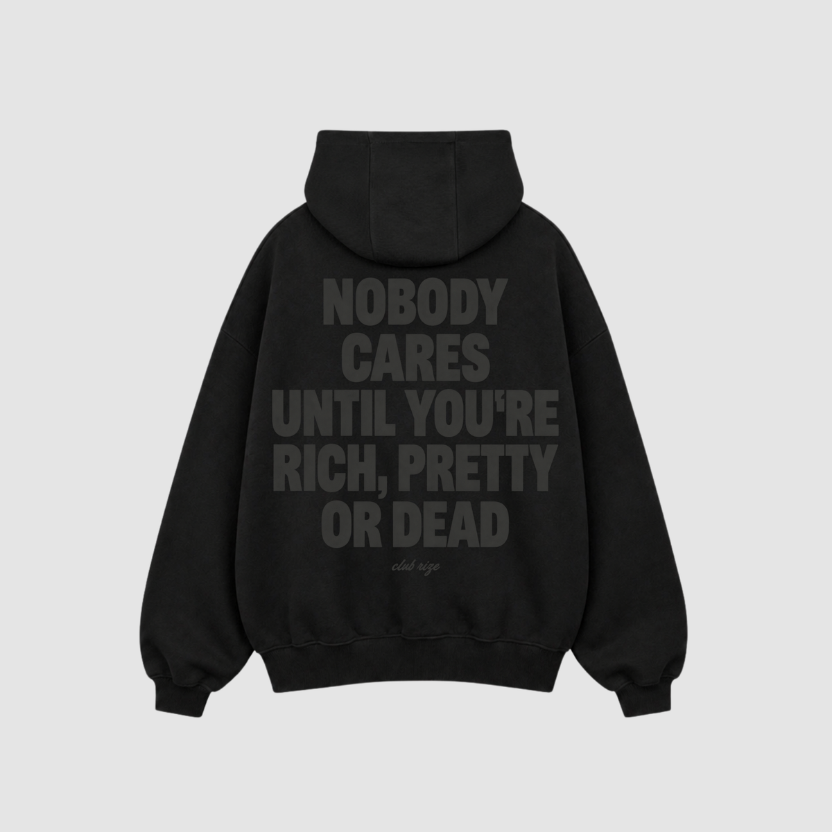 Nobody Cares Until You're Rich, Pretty or Dead Hoodie – Detailansicht Print | CDR