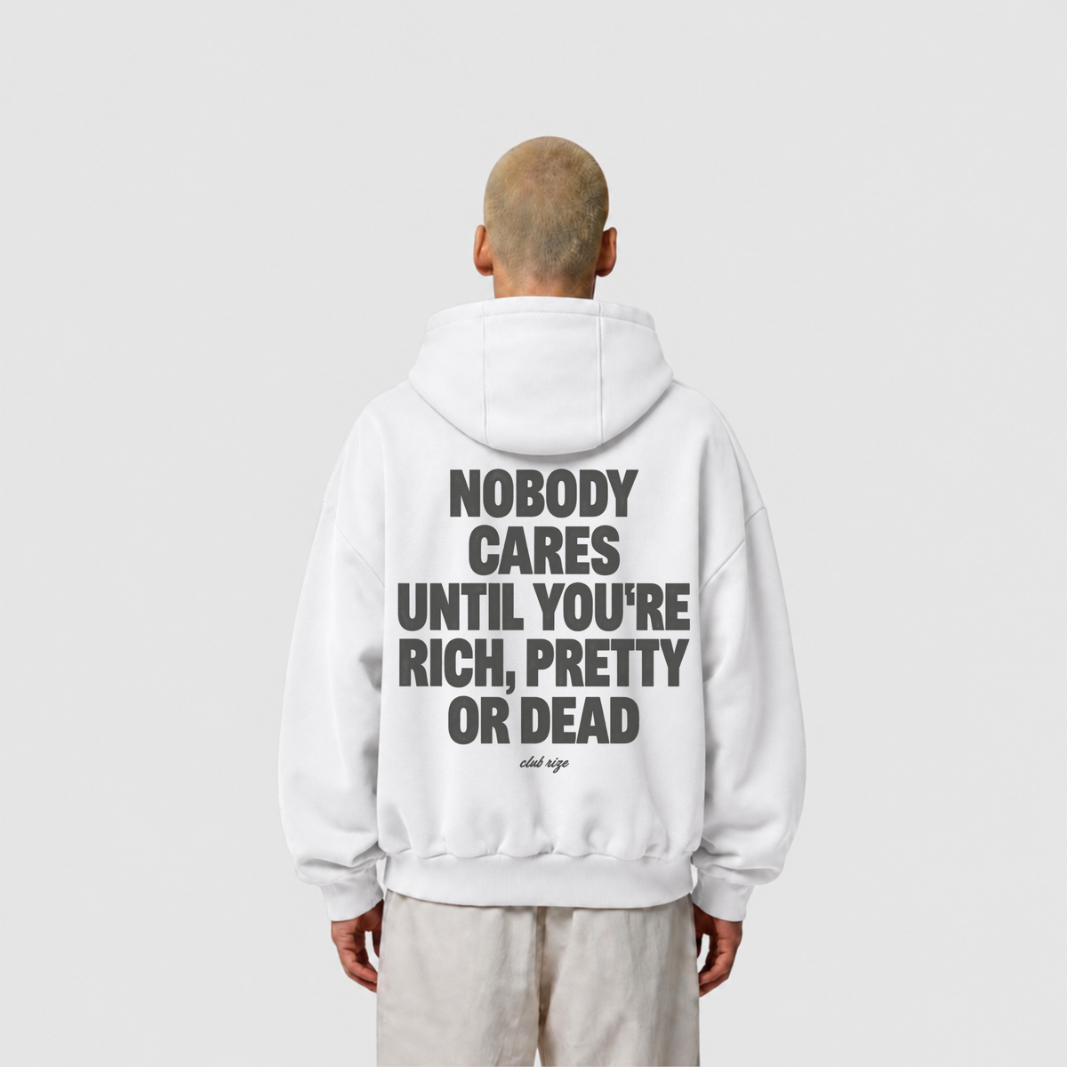 Nobody Cares Until You're Rich, Pretty or Dead Hoodie – Frontansicht | CDR