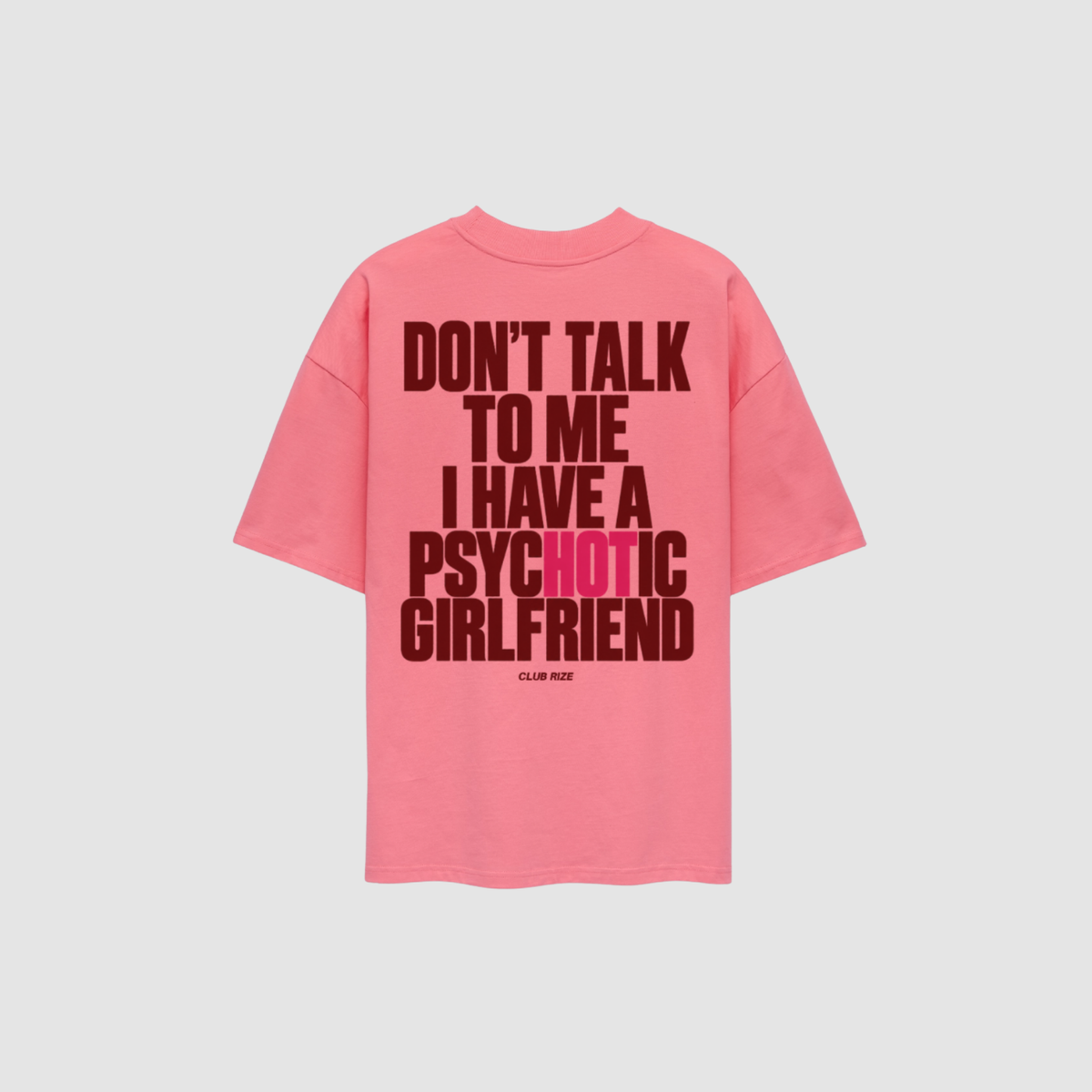 Don't Talk to Me, I Have a Psychotic Girlfriend T-Shirt – Detailansicht Print | CDR