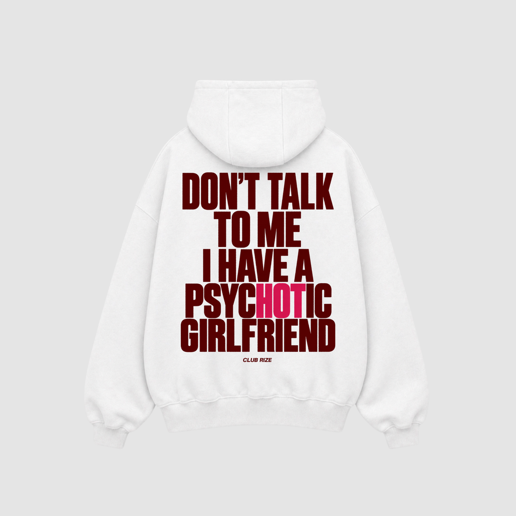 Don't Talk to Me, I Have a Psychotic Girlfriend Hoodie – Rückenansicht mit Print | CDR