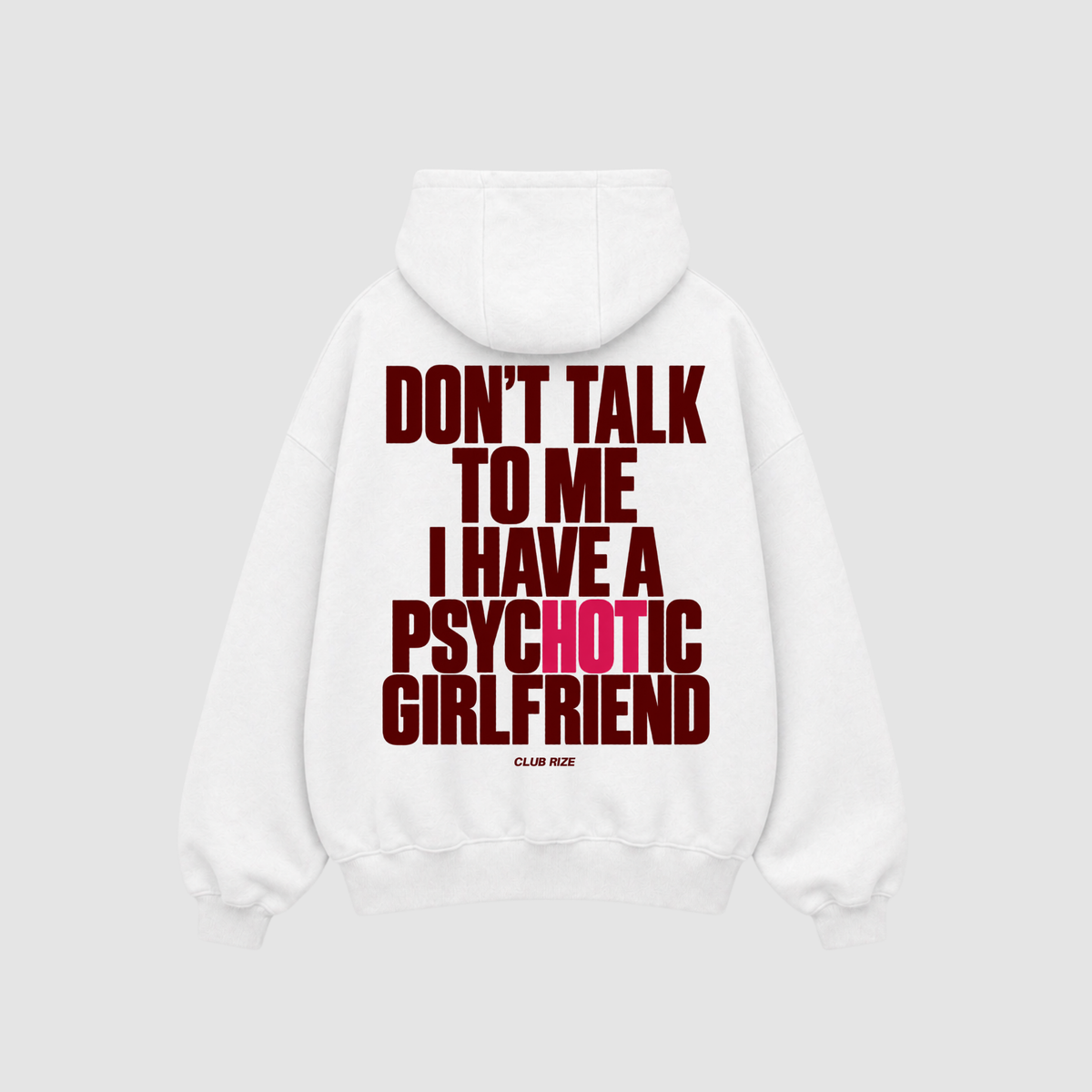 Don't Talk to Me, I Have a Psychotic Girlfriend Hoodie – Rückenansicht mit Print | CDR