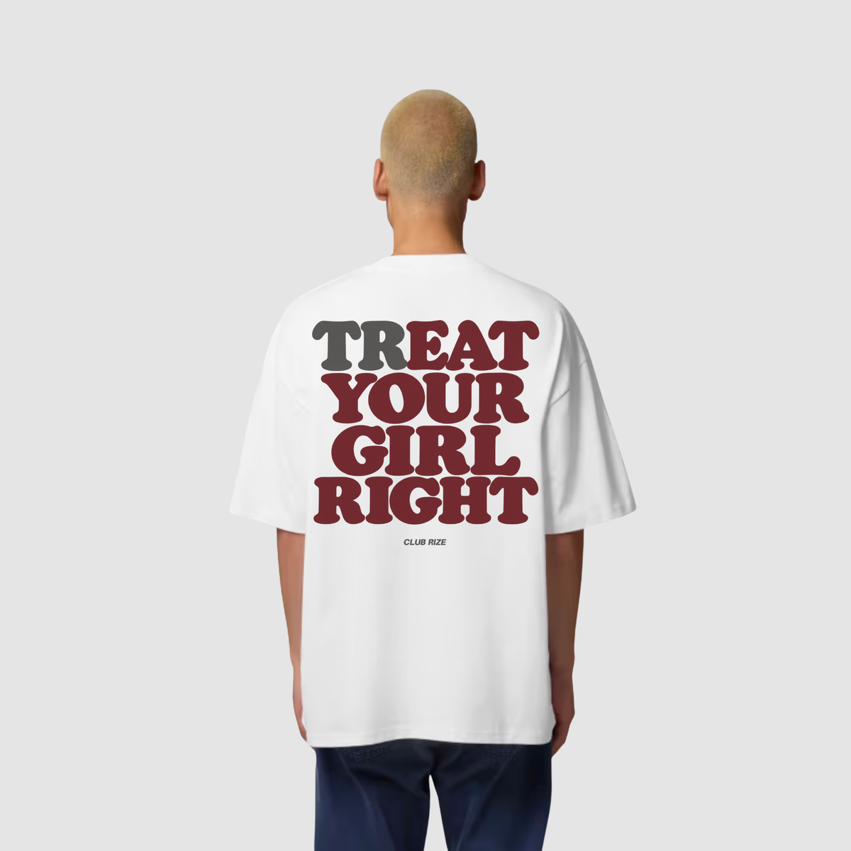Treat Your Girl Right T-Shirt – Frontansicht | CDR