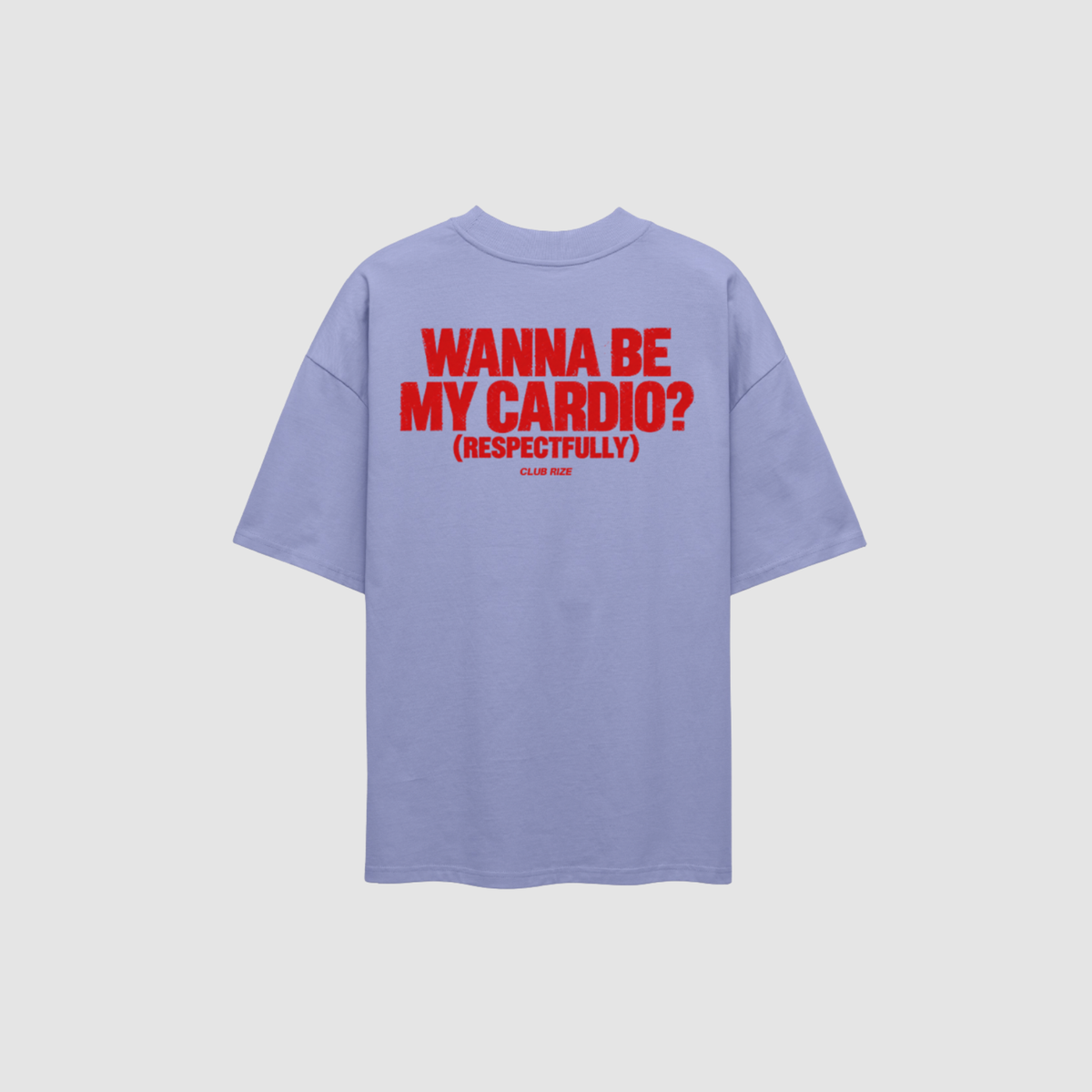 WANNA BE MY CARDIO TEE