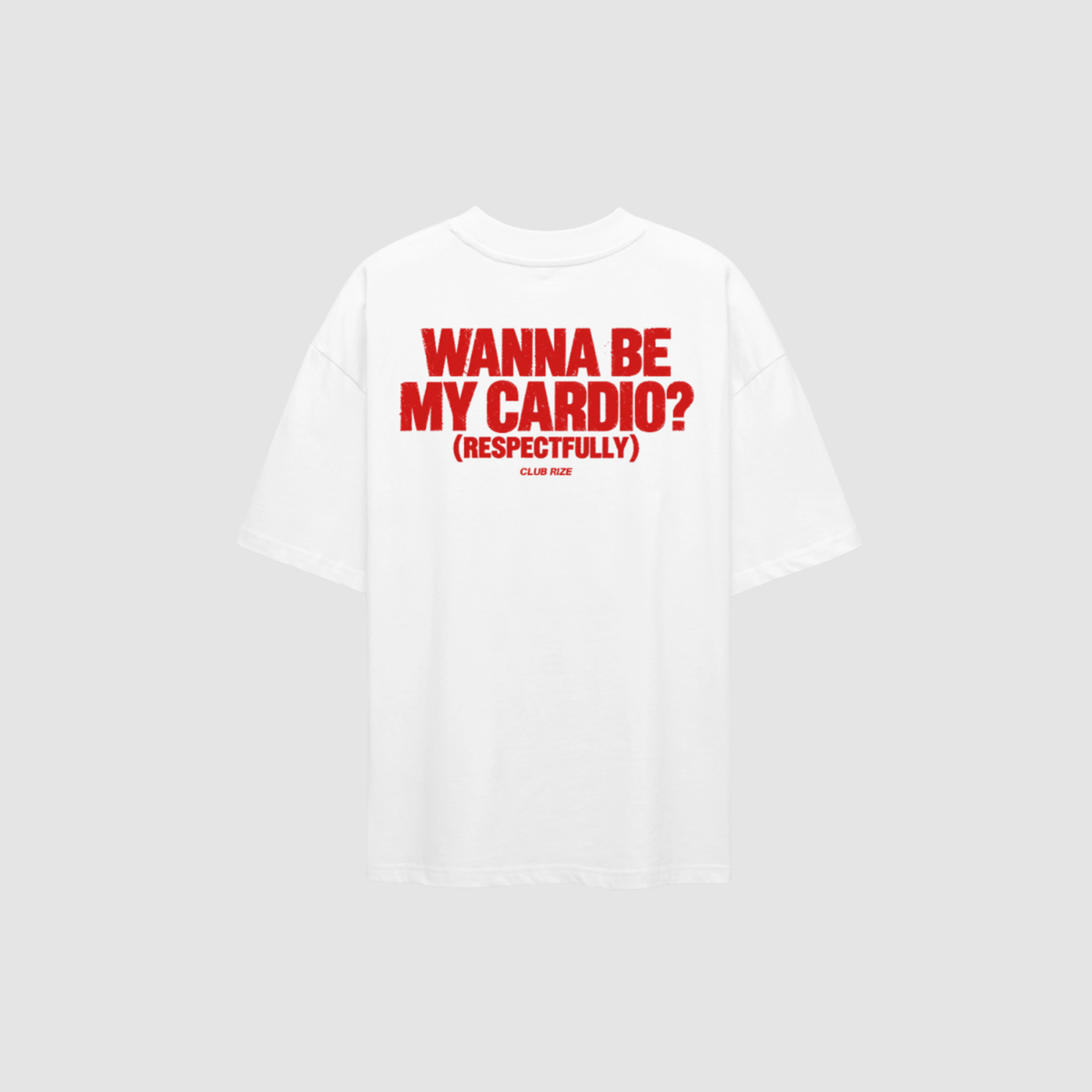 Wanna Be My Cardio? (Respectfully) T-Shirt – Rückenansicht mit Print | CDR