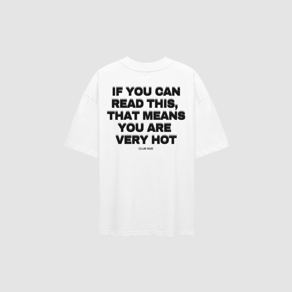 If You Can Read This, That Means You Are Very Hot T-Shirt – Rückenansicht mit Print | CDR