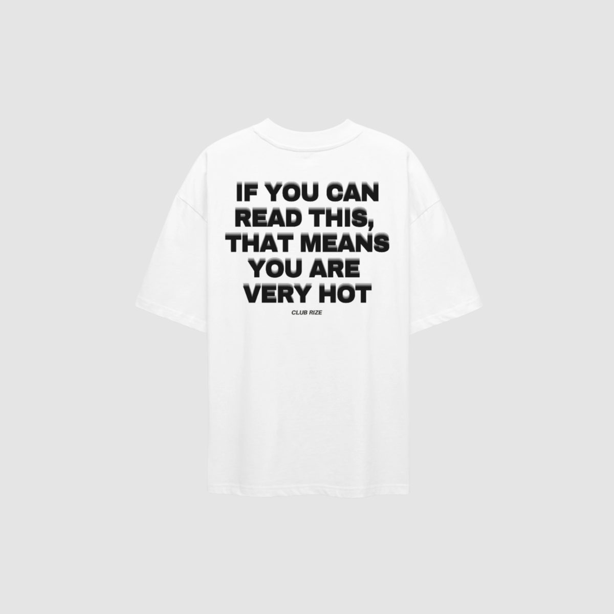 If You Can Read This, That Means You Are Very Hot T-Shirt – Rückenansicht mit Print | CDR