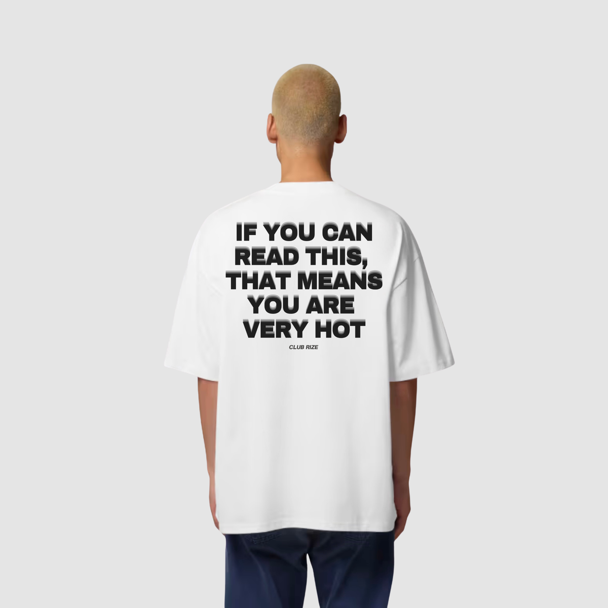 If You Can Read This, That Means You Are Very Hot T-Shirt – Frontansicht | CDR