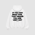 If You Can Read This, That Means You Are Very Hot Hoodie – Rückenansicht mit Print | CDR