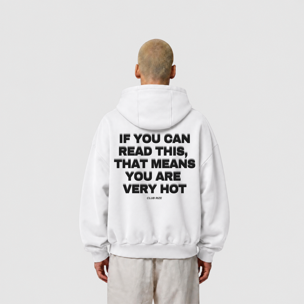 If You Can Read This, That Means You Are Very Hot Hoodie – Frontansicht | CDR